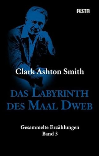 Das Labyrinth des Maal Dweb: Gesammelte Erzählungen 3 (H. P. Lovecrafts Bibliothek des Schreckens) von Festa Verlag