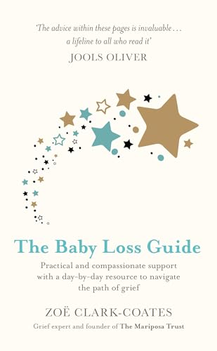The Baby Loss Guide: Practical and compassionate support with a day-by-day resource to navigate the path of grief von Orion Spring