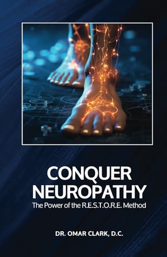 Conquer Neuropathy: The Power of the R.E.S.T.O.R.E. Method von Spines