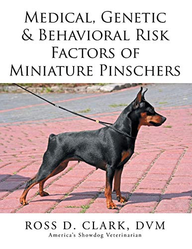 Medical, Genetic & Behavioral Risk Factors of Miniature Pinschers von Xlibris