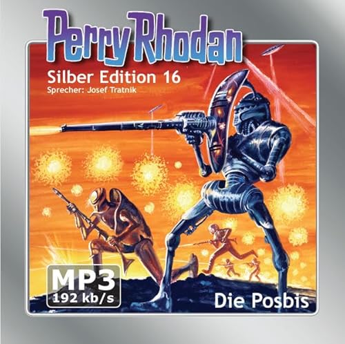 Perry Rhodan Silber Edition (MP3-CDs) 16 - Die Posbis: Ungekürzte Lesung