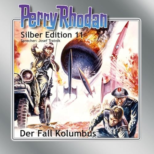 Perry Rhodan Silber Edition Nr. 11 - Der Fall Kolumbus: Ungekürzte Lesung Perry Rhodan Silber Edition Nr. 11 - Der Fall Kolumbus: Ungekürzte Lesung