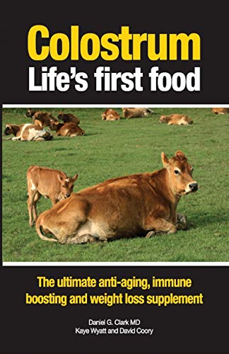 Colostrum Life's first food: The ultimate anti-aging, immune boosting and weight loss supplement Colostrum Life's first food: The ultimate anti-aging, immune boosting and weight loss supplement