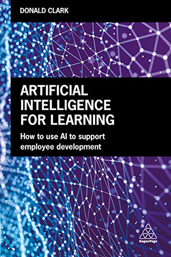 Artificial Intelligence for Learning: How to use AI to Support Employee Development von Kogan Page