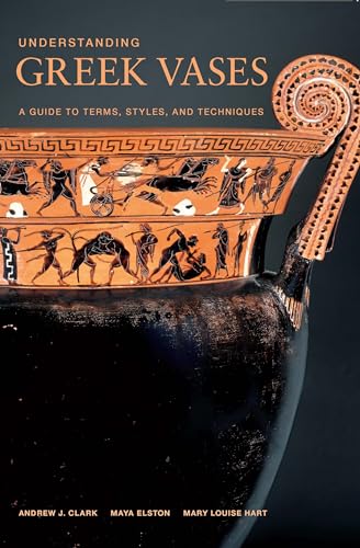 Understanding Greek Vases - A Guide to Terms, Styles, and Techniques (Looking at Series) von Getty Trust Publications
