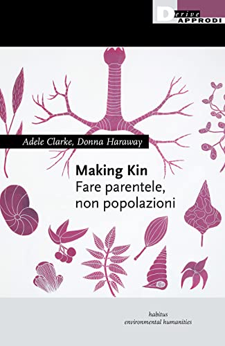 Making kin. Fare parentele, non popolazioni (Habitus) von DeriveApprodi