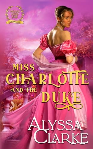 Miss Charlotte and the Duke (Those Very Bad Fairbanks, Band 11) von Independently published
