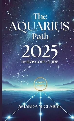 The Aquarius Path: Your Daily 2025 Horoscope Guide von KORU Publishing