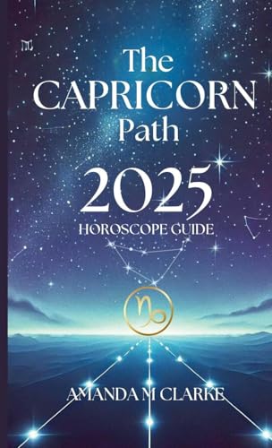 The Capricorn Path: Your Daily 2025 Horoscope Guide von KORU Publishing
