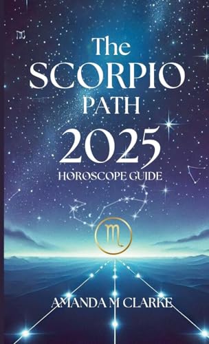 The Scorpio Path: Your Daily 2025 Horoscope Guide von KORU Publishing