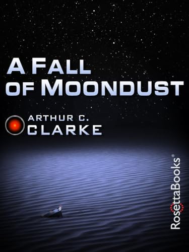 A Fall of Moondust (Arthur C. Clarke Collection) von RosettaBooks