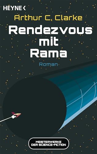 Rendezvous mit Rama: Meisterwerke der Science Fiction - Roman von HEYNE