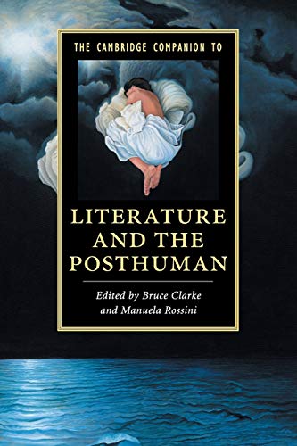 The Cambridge Companion to Literature and the Posthuman (Cambridge Companions to Literature) von Cambridge University Press