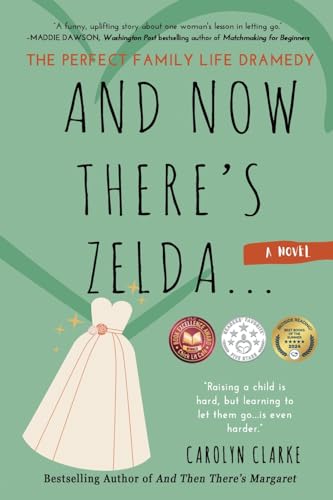 And Now There's Zelda: The Perfect Family Life Dramedy von Black Rose Writing
