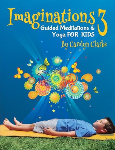 Imaginations 3: Guided Meditations and Yoga for Kids von Bambino Yoga