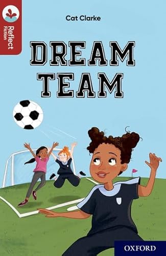 Oxford Reading Tree TreeTops Reflect: Oxford Reading Level 15: Dream Team von Oxford University Press