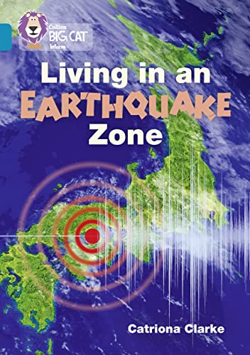 Living in an Earthquake Zone: Band 13/Topaz (Collins Big Cat)