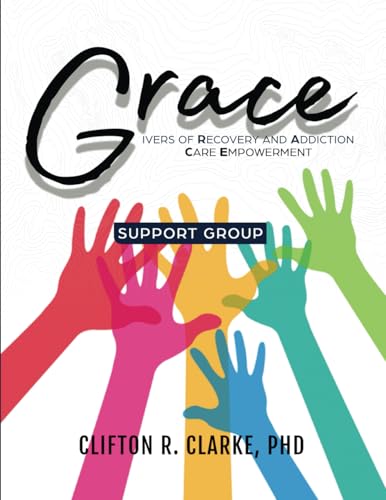 G.R.A.C.E.: Giver of Recovery and Addiction Care Empowerment von Alliance Publishers