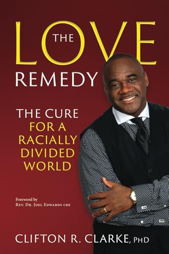 The Love Remedy: The Cure For A Racially Divided World von Alliance Publishers