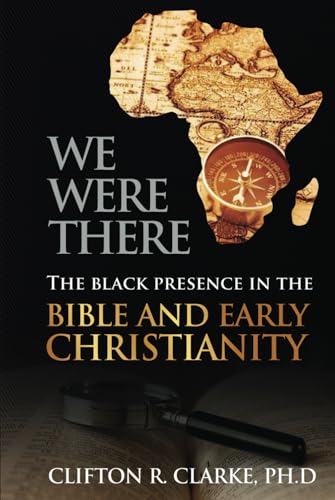 We Were There: The Black Presence in the Bible and Early Christianity von Independently Published