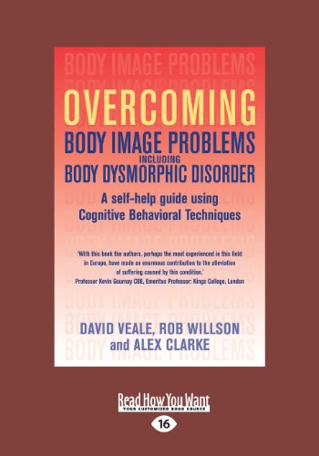 Overcoming Body Image Problems Including Body Dysmorphic Disorder: A Self-help Guide Using Cognitive Behavioral Techniques
