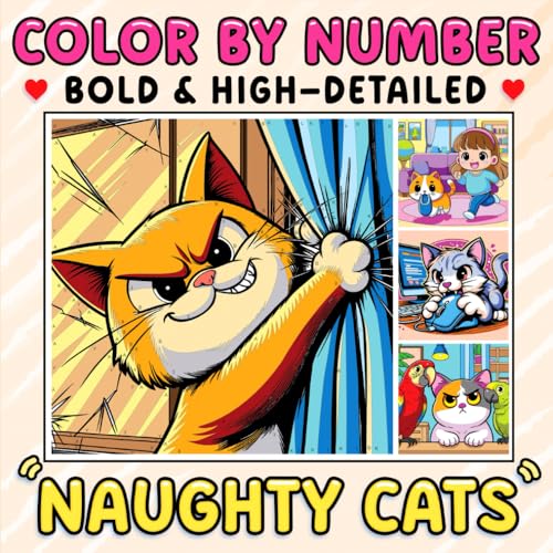 Color By Number Bold & High-Detailed Naughty Cats: A Coloring Book of Adorable Cat Mayhem for Adults and Teens to Find Joy in the Playful Chaos von Independently published