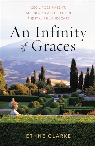 An Infinity of Graces: Cecil Ross Pinsent, an English Architect in the Italian Landscape von W. W. Norton & Company