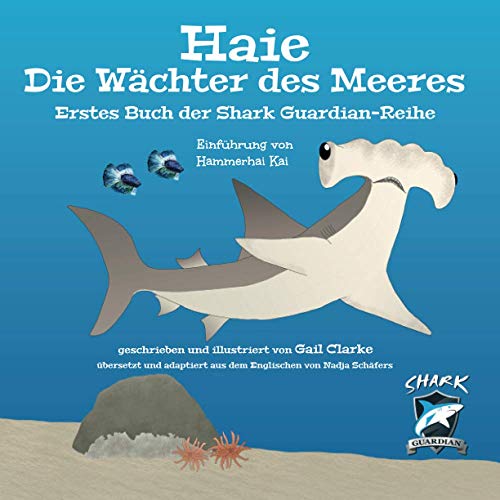 Haie Die Wächter des Meeres: Erstes Buch der Shark Guardian-Reihe von Gupole Publications