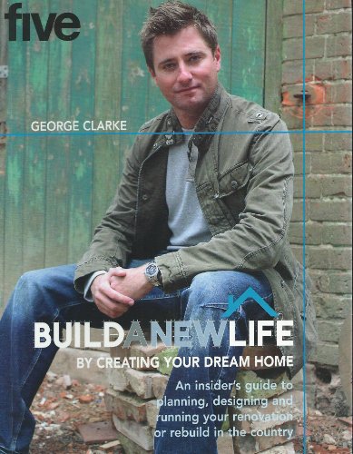 Build a New Life: By Creating Your Dream Home