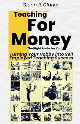 Teaching For Money: The Right Route For You von Independently published