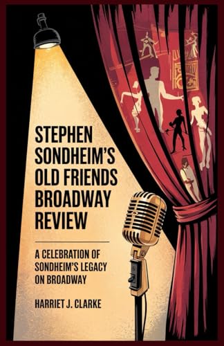 Stephen Sondheim’s Old Friends Broadway Review: A Celebration of Sondheim’s Legacy on Broadway Stephen Sondheim’s Old Friends Broadway Review: A Celebration of Sondheim’s Legacy on Broadway von Independently published