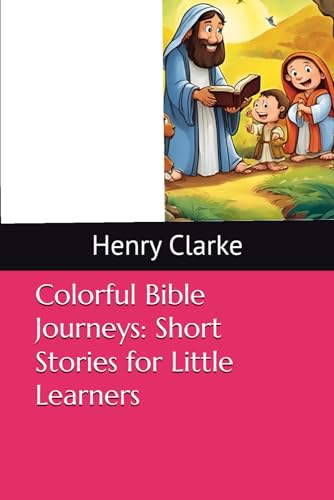 Colorful Bible Journeys: Short Stories for Little Learners von Independently published
