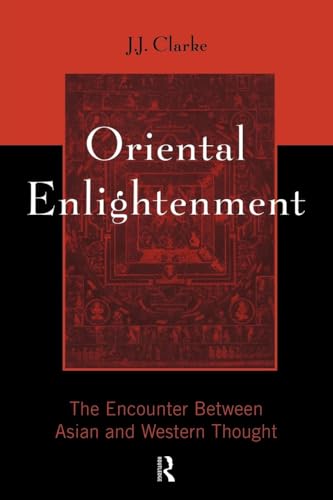 Oriental Enlightenment: The Encounter Between Asian and Western Thought von Routledge