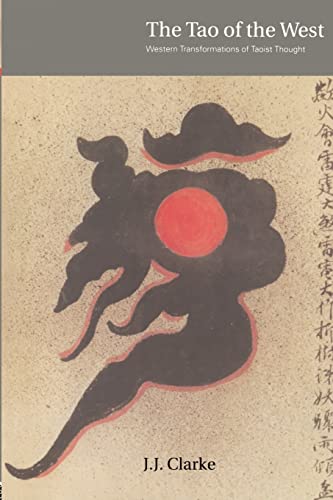 The Tao of the West: Western Tranformations of Taoist Thought: Western Transformations of Taoist Thought