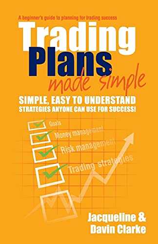 Trading Plans Made Simple: A Beginner's Guide to Planning for Trading Success von Wiley