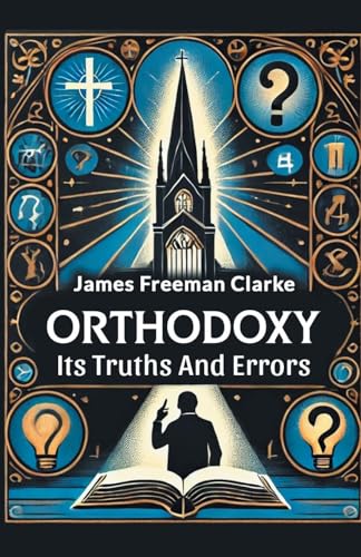Orthodoxy Its Truths And Errors von Double 9 Books