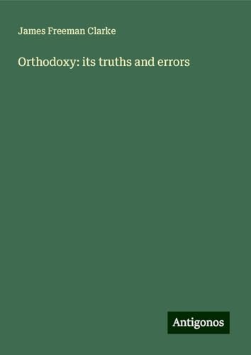 Orthodoxy: its truths and errors von Antigonos Verlag