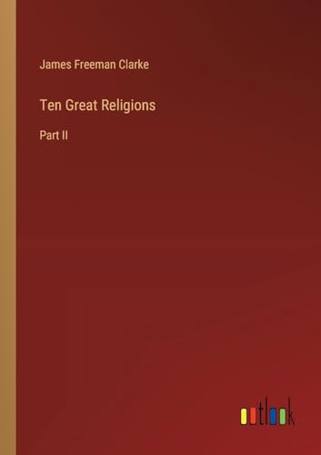 Ten Great Religions: Part II von Outlook Verlag