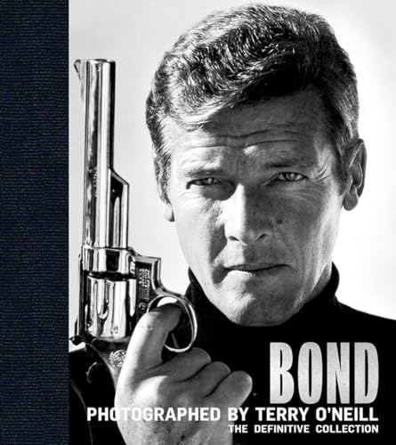 Bond: Photographed by Terry O'Neill: The Definitive Collection (Legends) von Acc Art Books