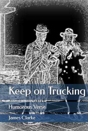 Keep on Trucking: Humorous Verse von Independently published