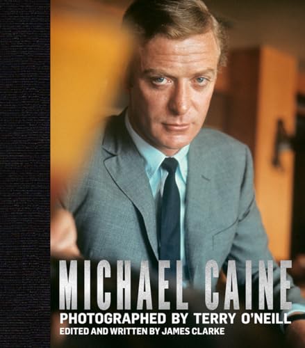 Michael Caine: Photographed by Terry O'Neill (Legends)