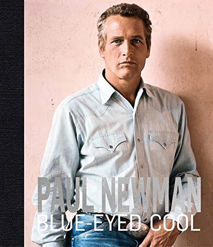 Paul Newman: Blue-Eyed Cool (Legends) von Acc Art Books