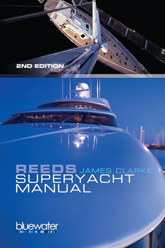 Reeds Superyacht Manual: Published in Association With Bluewater Training
