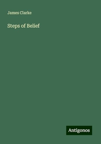 Steps of Belief von Antigonos Verlag