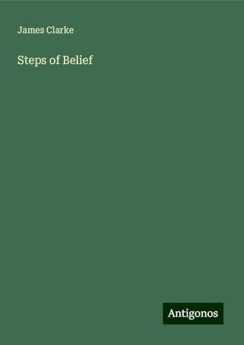 Steps of Belief von Antigonos Verlag