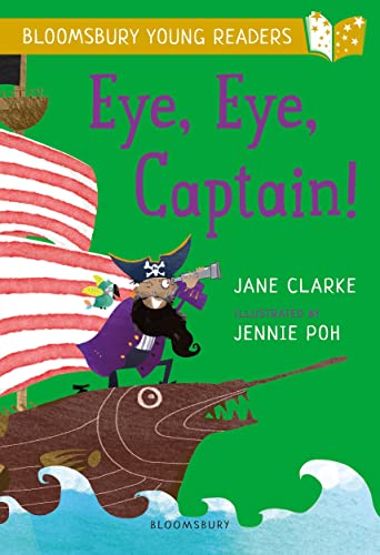 Eye, Eye, Captain! A Bloomsbury Young Reader: Gold Book Band (Bloomsbury Young Readers)