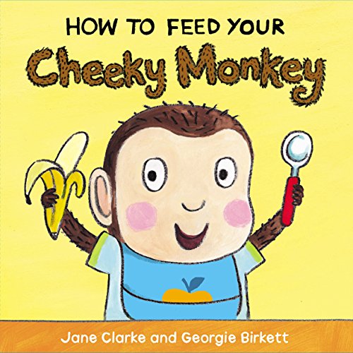 How to Feed Your Cheeky Monkey von Red Fox Picture Books