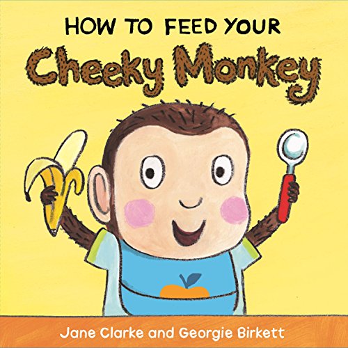 How to Feed Your Cheeky Monkey von Red Fox Picture Books