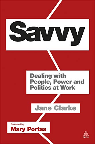 Savvy: Dealing With People, Power And Politics At Work