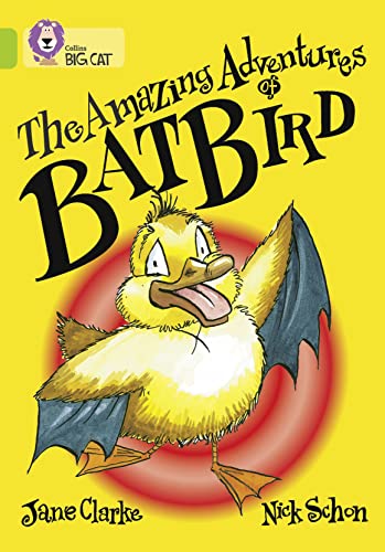 The Amazing Adventures of Batbird: A humorous story about Dunkan Dabble - who thinks he is a superhero. (Collins Big Cat) von Collins